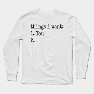 Things I Want Long Sleeve T-Shirt